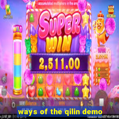 ways of the qilin demo